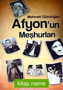 Afyon’un Meşhurları