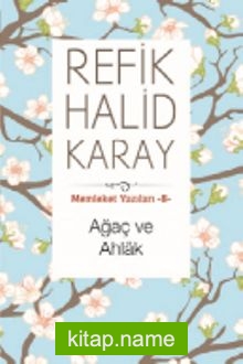 Ağaç ve Ahlak / Memleket Yazıları 8