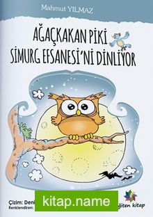 Ağaçkakan Piki Simurg Efsanesi’ni Dinliyor