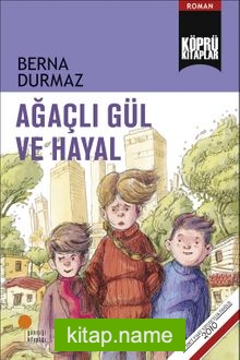 Ağaçlı Gül ve Hayal