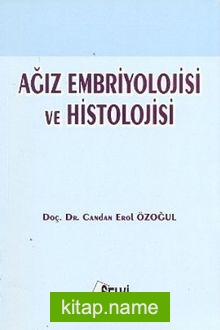 Ağız Embriyolojisi ve Histolojisi