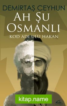 Ah Şu Osmanlı  Kod Adı: Ulu Hakan