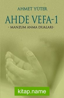 Ahde Vefa -1 / Manzum Anma Duaları