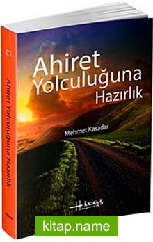 Ahiret Yolculuğuna Hazırlık