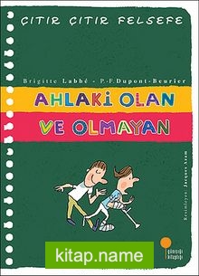 Ahlaki Olan ve Olmayan Çıtır Çıtır Felsefe (26. Kitap)