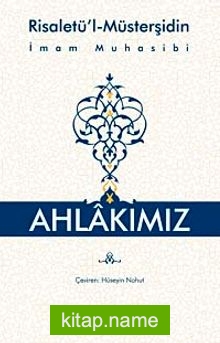 Ahlakımız (Risaletü’l-Müsterşidin)