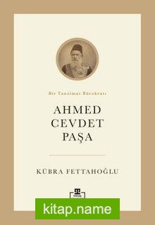 Ahmed Cevdet Paşa Bir Tanzimat Bürokratı
