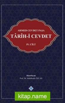 Ahmed Cevdet Paşa: Tarîh-i Cevdet IV. Cilt