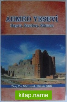 Ahmed Yesevi  Hayatı, Eserleri, Etkileri