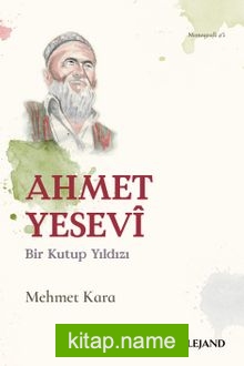 Ahmet Yesevi Bir Kutup Yıldızı