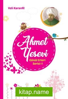 Ahmet Yesevi / Gönül Erleri Serisi 1