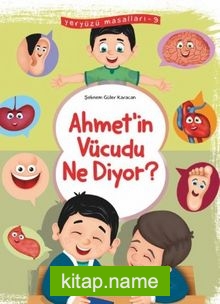 Ahmet’in Vücudu Ne Diyor / Yeryüzü Masalları 9