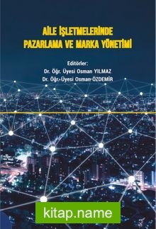 Aile İşletmelerinde Pazarlama ve Marka Yönetimi