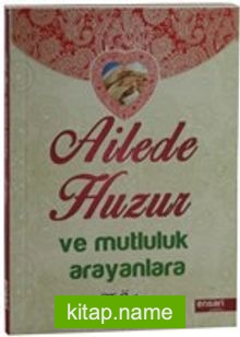 Ailede Huzur ve Mutluluk Arayanlara