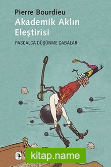 Akademik Aklın Eleştirisi Pascalca Düşünme Çabaları