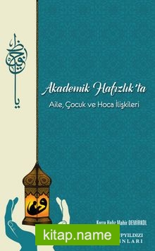 Akademik Hafızlıkta Aile, Çocuk Ve Hoca İlişkileri