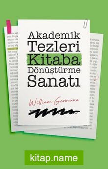 Akademik Tezleri Kitaba Dönüştürme Sanatı