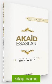 Akaid Esasları  İhya-u Ulumiddin