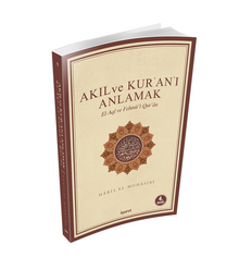 Akıl ve Kur’an’ı Anlamak