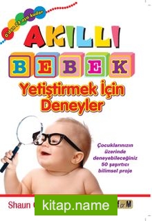 Akıllı Bebek Yetiştirmek İçin Deneyler (0’dan 24 Aya Kadar)