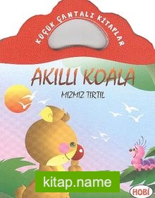 Akıllı Koala-Mızmız Tırtıl / Küçük Çantalı Kitaplar