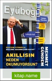 Akıllısın Neden Okumuyorsun? (Ciltli) Rüstem Eyüboğlu: Eğitime Adanmış Bir Hayat