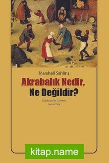 Akrabalık Nedir, Ne Değildir?