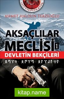 Aksaçlılar Meclisi -1 / Devletin Bekçileri