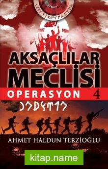 Aksaçlılar Meclisi 4 Operasyon