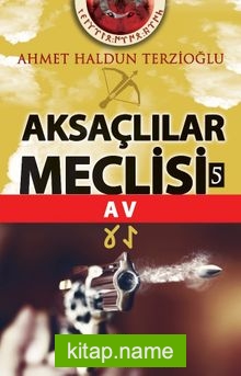 Aksaçlılar Meclisi 5 / Av