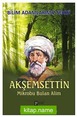 Akşemsettin  Mikrobu Bulan Alim