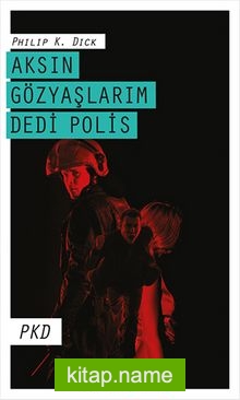 Aksın Gözyaşlarım Dedi Polis