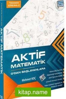 Aktif Matematik Sıfırdan Başlayanlara Tamamı Çözümlü