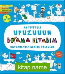 Aktiviteli Upuzuuun Boyama Kitabım / Hayvanlarla Gemide Yolculuk