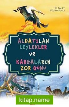 Aldatılan Leylekler ve Kargaların Zor Günü