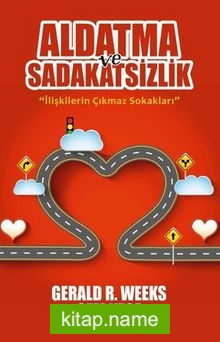 Aldatma ve Sadakatsizlik İlişkilerin Çıkmaz Sokakları