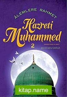 Alemlere Rahmet Hazreti Muhammed -2