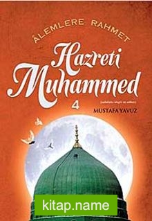 Alemlere Rahmet Hazreti Muhammed -4