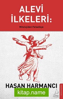 Alevi İlkeleri:  Mitolojiden Felsefeye