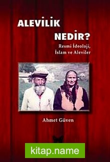 Alevilik Nedir?  Resmi İdeoloji, İslam ve Aleviler