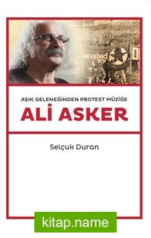 Ali Asker Aşık Geleneğinden Protest Müziğe