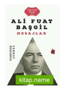 Ali Fuat Başgil Mesajlar