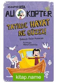 Ali Kopter 5: Tatilde Hayat Ne Güzel!