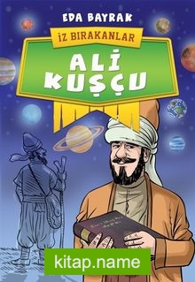 Ali Kuşçu / İz Bırakanlar