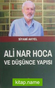 Ali Nar Hoca ve Düşünce Yapısı