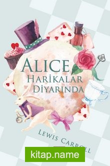 Alice Harikalar Diyarında (Ciltli Özel Bez Baskı)