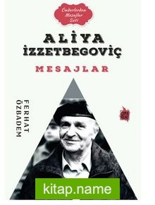 Aliya İzzetbegoviç Mesajlar