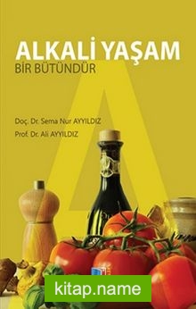 Alkali Yaşam Bir Bütündür