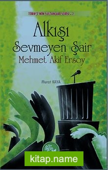 Alkışı Sevmeyen Şair Mehmet Akif Ersoy / Türkçe’nin Sultanları Serisi 2