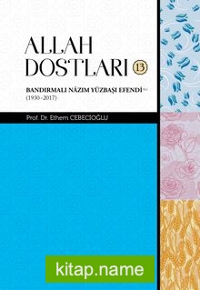 Allah Dostları 13 / Bandırmalı Nazım Yüzbaşı Efendi (Ks) (1930 -2017)